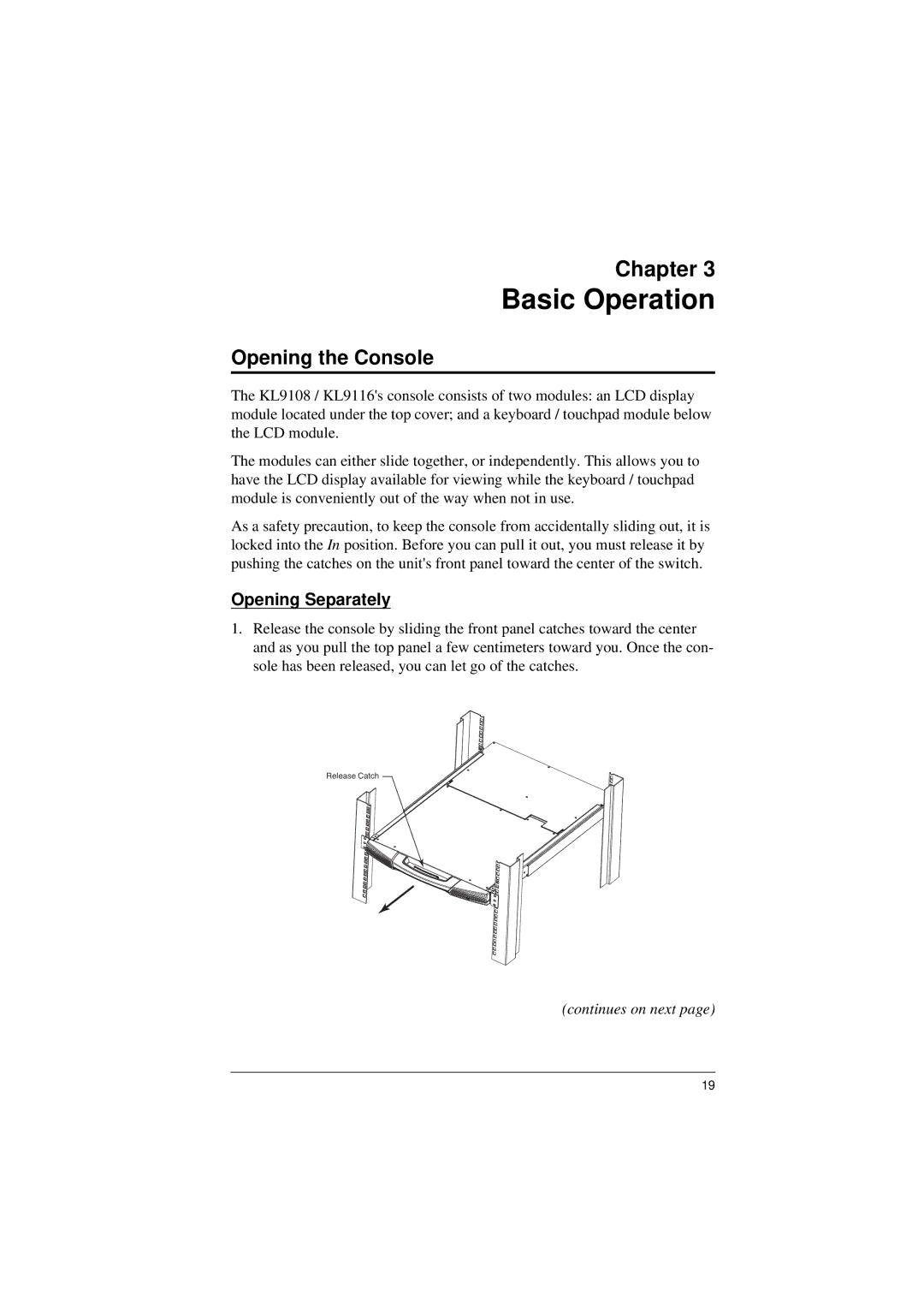 ATEN Technology KL9116, KL9108 user manual Opening the Console, Opening Separately 