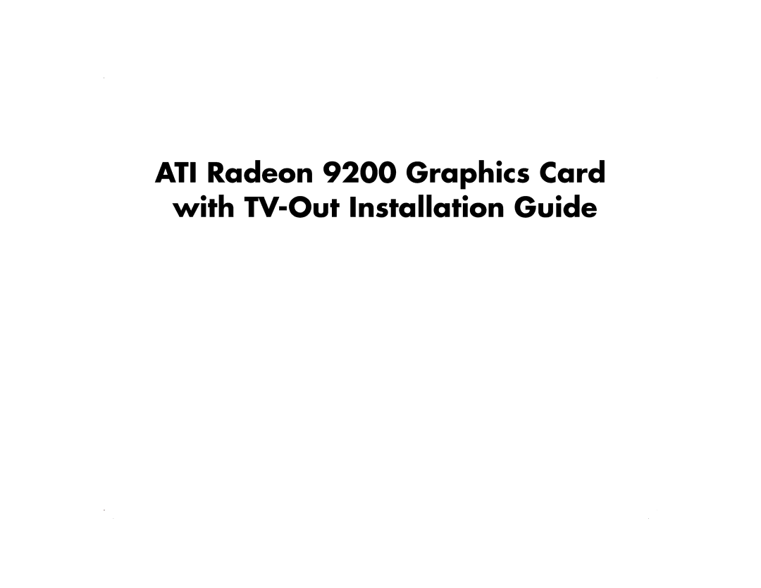 ATI Technologies manual ATI Radeon 9200 Graphics Card with TV-Out Installation Guide 