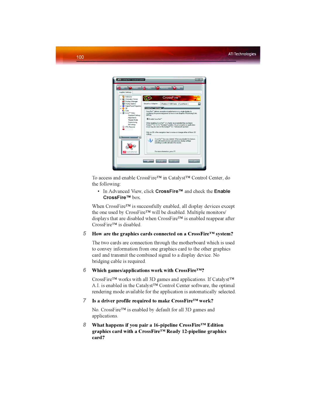 ATI Technologies X1550 SERIES manual How are the graphics cards connected on a CrossFire system? 