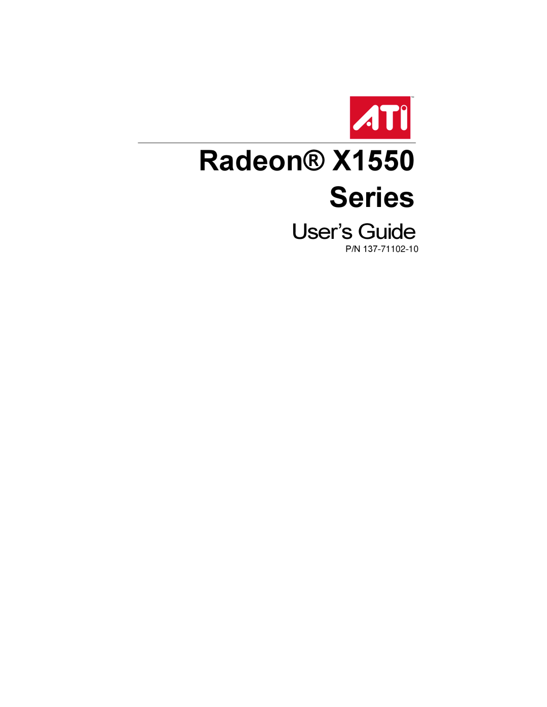 ATI Technologies X1550 SERIES manual Radeon X1550 Series, User’s Guide 