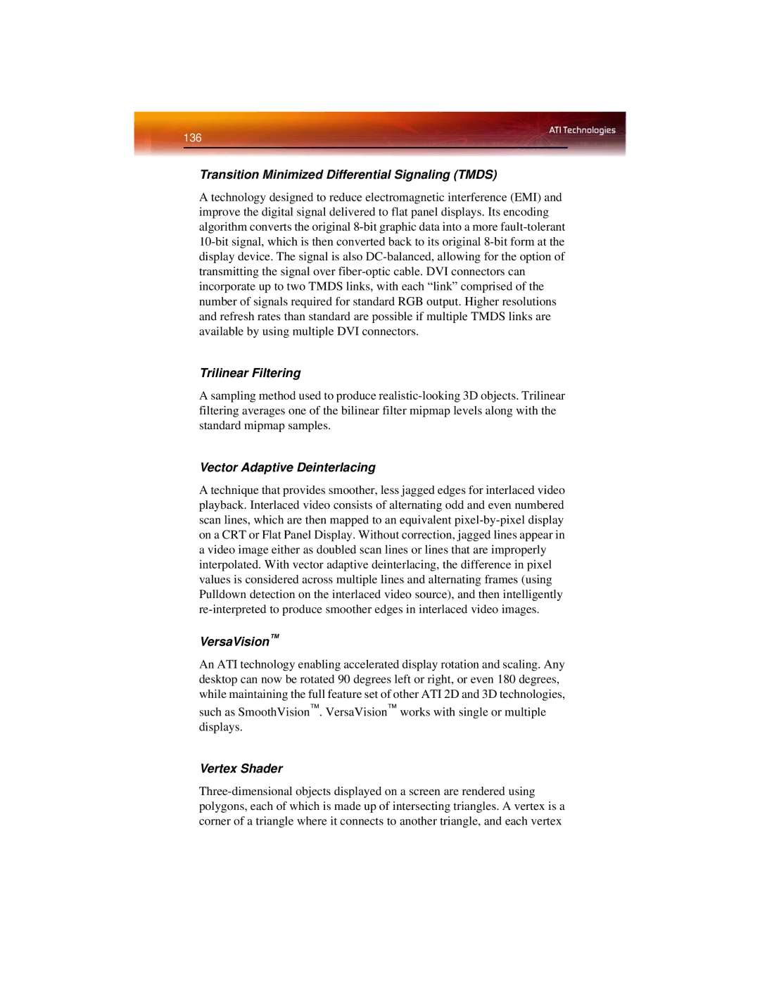 ATI Technologies X1650 Transition Minimized Differential Signaling Tmds, Trilinear Filtering, VersaVision, Vertex Shader 