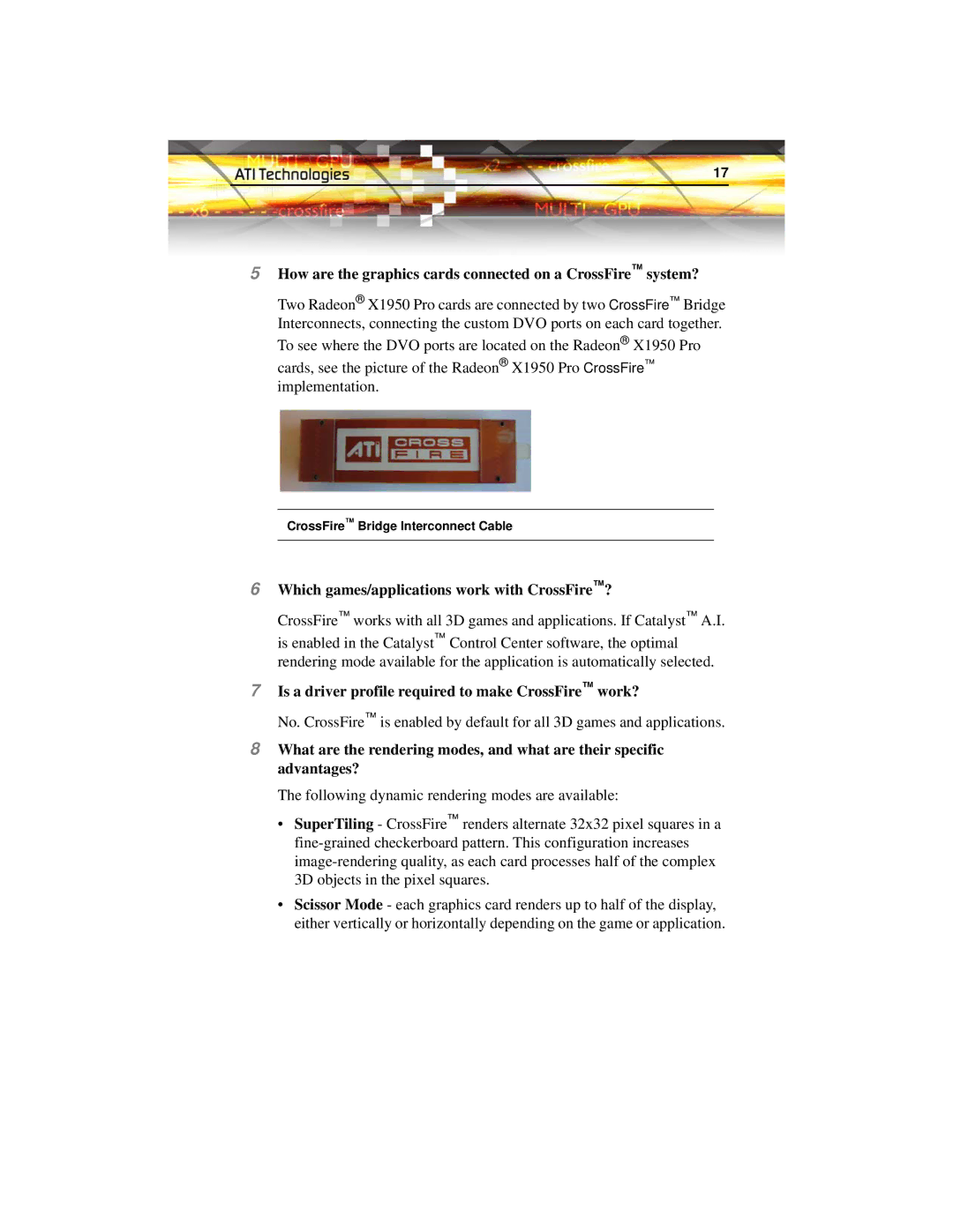 ATI Technologies X1950 PRO manual How are the graphics cards connected on a CrossFire system? 