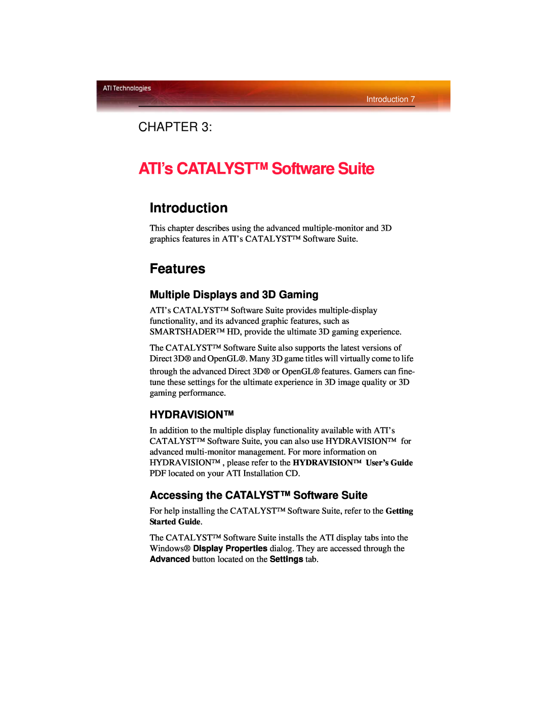 ATI Technologies X600 ATI’s CATALYST Software Suite, Introduction, Features, Multiple Displays and 3D Gaming, Hydravision 