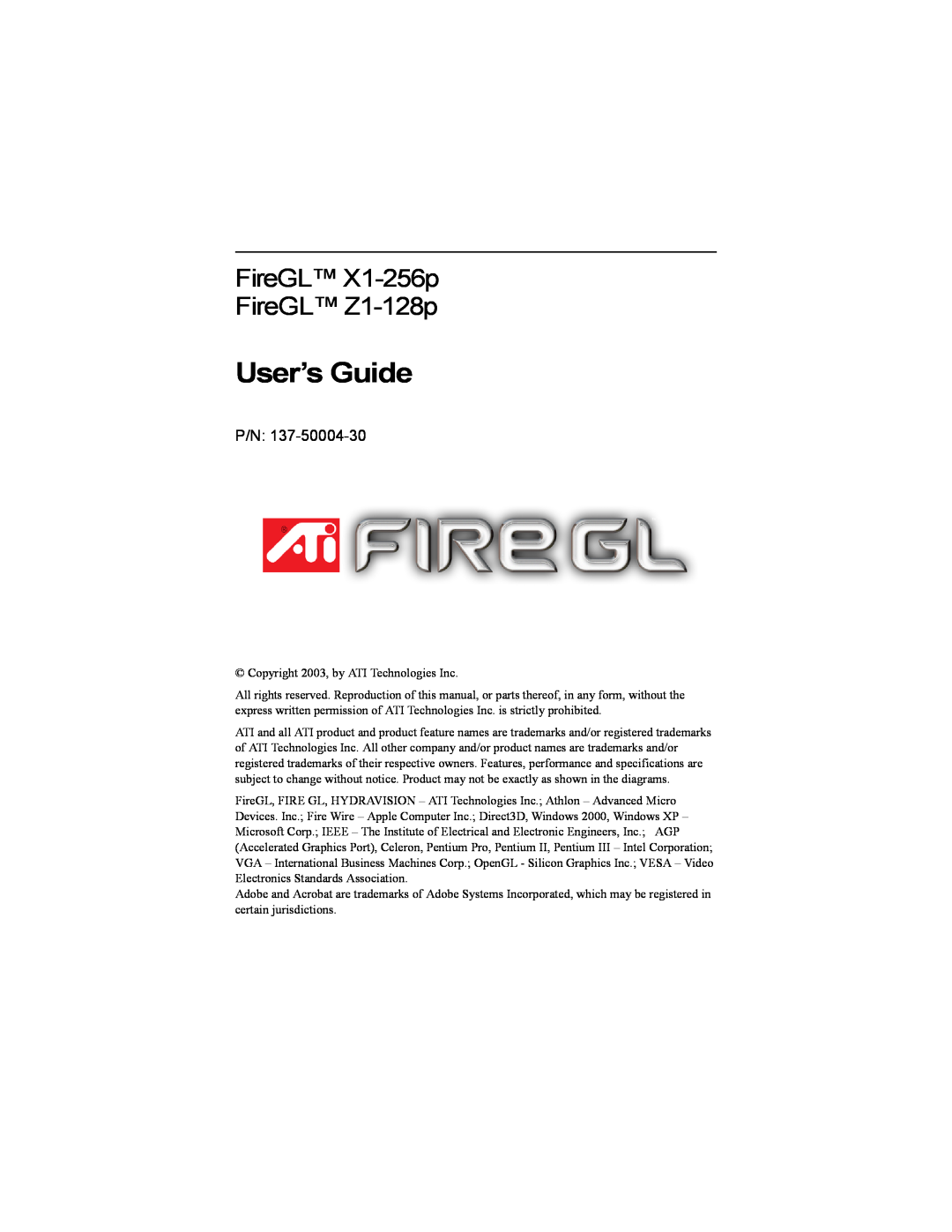 ATI Technologies X1-256P specifications User’s Guide, FireGL X1-256p FireGL Z1-128p 