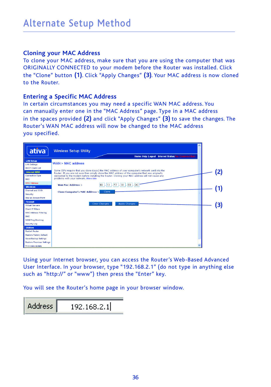 Ativa AWGR54 user manual Cloning your MAC Address, Entering a Specific MAC Address 