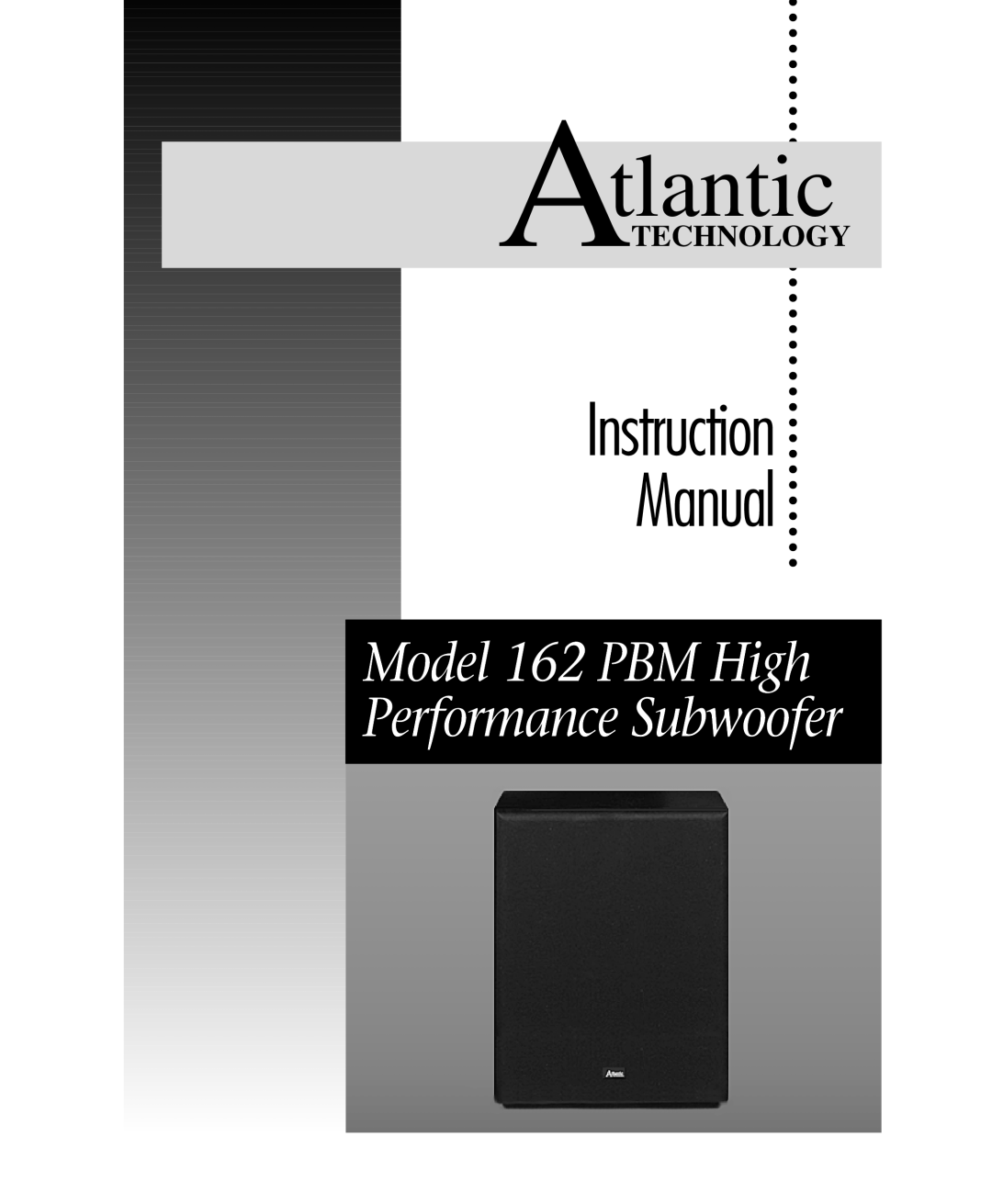 Atlantic Technology instruction manual Atlantic, Model 162 PBM High Performance Subwoofer, Technology 