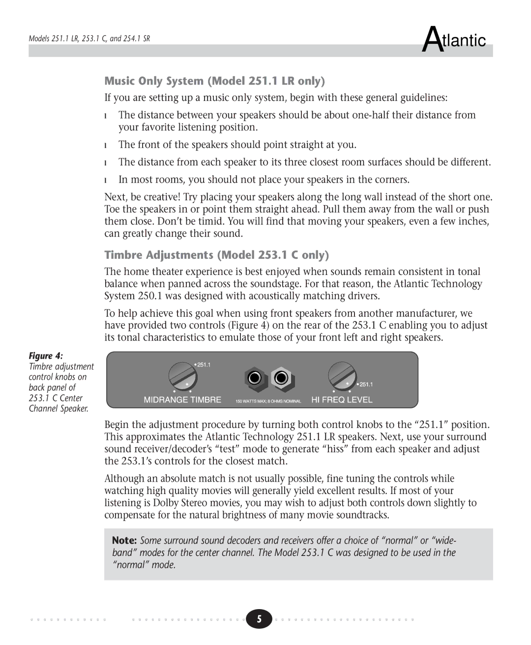 Atlantic Technology 254.1 SR Music Only System Model 251.1 LR only, Timbre Adjustments Model 253.1 C only 