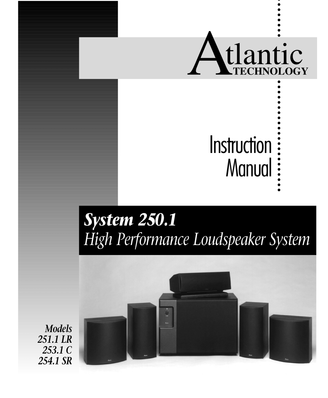 Atlantic Technology 253.1 C, 254.1 SR instruction manual Technology, Atlantic, High Performance Loudspeaker System 