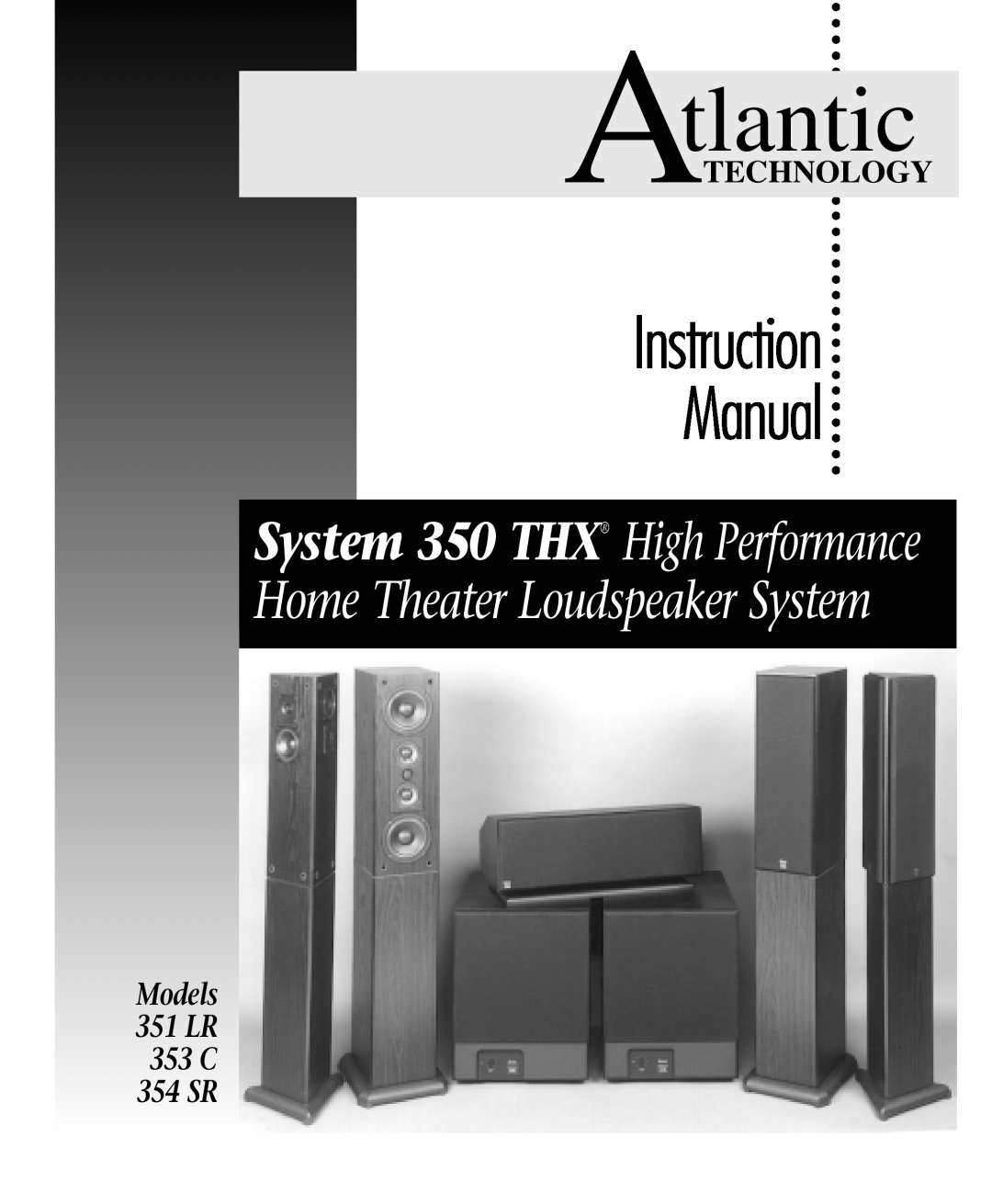Atlantic Technology instruction manual Technology, Atlantic, System 350 THX High Performance, Models 351LR 353 C 354 SR 