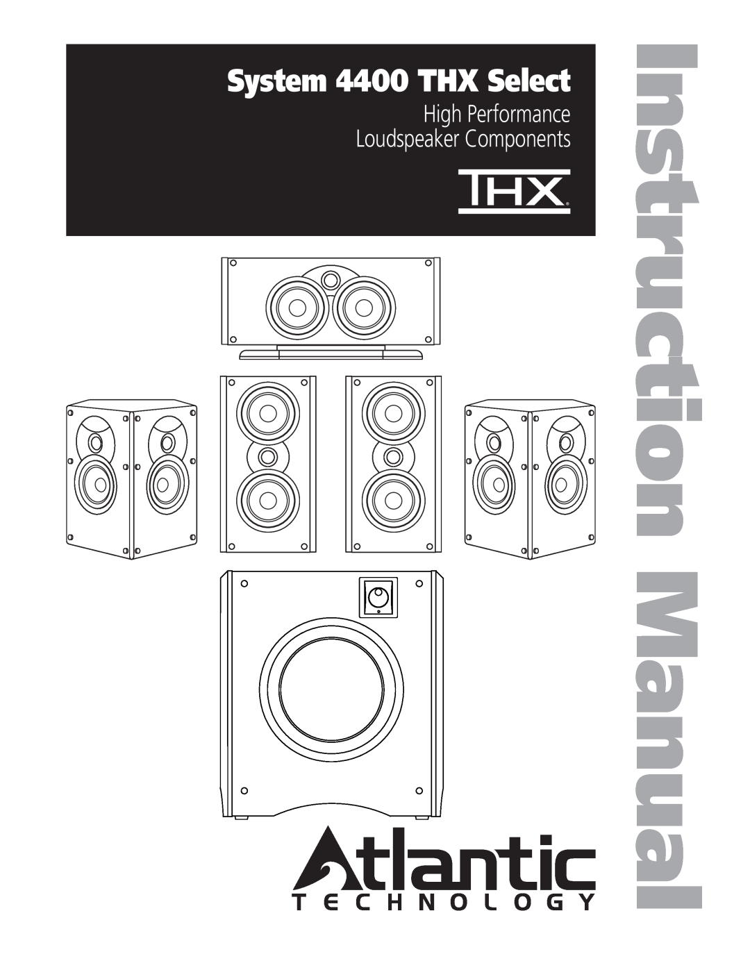Atlantic Technology 4400 C, 4400 LR instruction manual System 4400 THX Select, High Performance Loudspeaker Components 