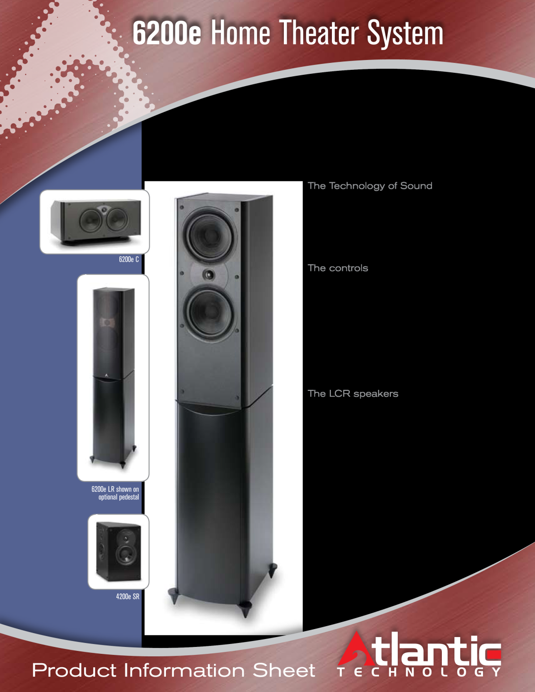 Atlantic Technology manual 6200e Home Theater System, The Technology of Sound, The controls, The LCR speakers, 6200e C 