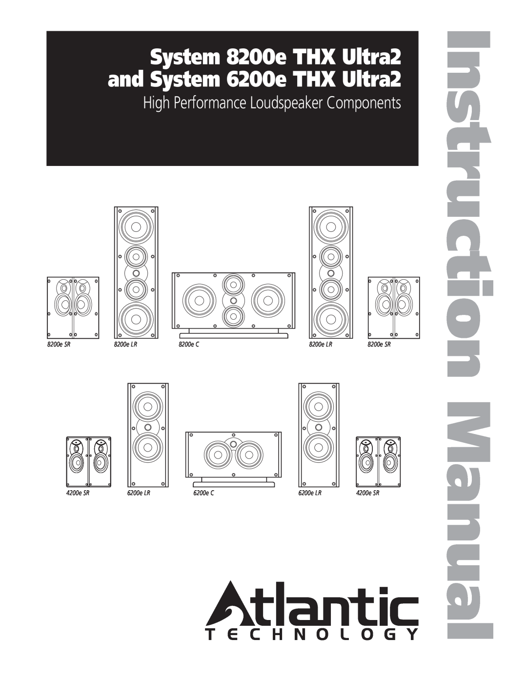 Atlantic Technology 8200E instruction manual High Performance Loudspeaker Components, 8200e SR, 8200e LR, 8200e C, 6200e C 