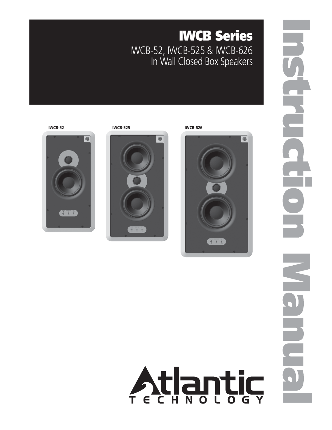 Atlantic Technology instruction manual IWCB Series, IWCB-52, IWCB-525& IWCB-626, In Wall Closed Box Speakers 