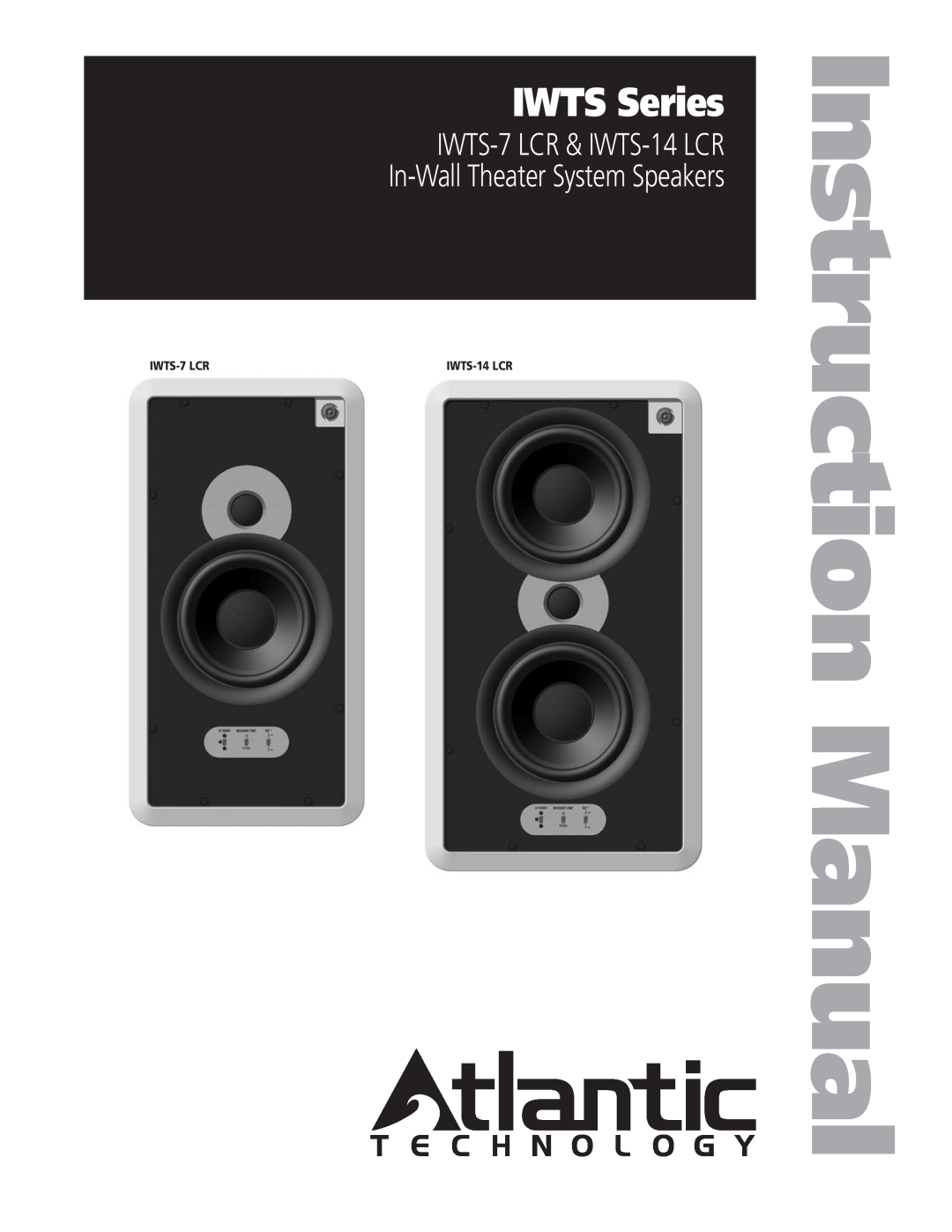 Atlantic Technology IWTS-14 LCR instruction manual IWTS Series, IWTS-7LCR & IWTS-14LCR, In-WallTheater System Speakers 