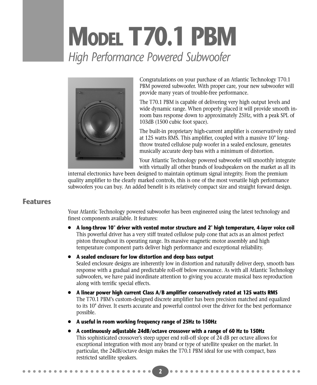 Atlantic Technology T70.1PBM instruction manual Features, Sealed enclosure for low distortion and deep bass output 