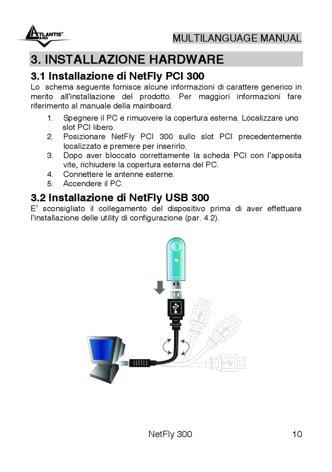 Atlantis Land 300 manual Installazione Hardware, Installazione di NetFly PCI, Installazione di NetFly USB 