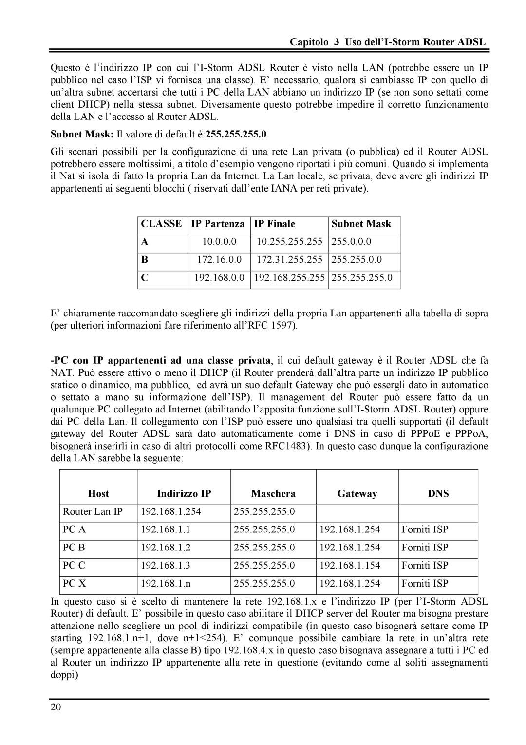 Atlantis Land A02-RA MI01 manual Subnet Mask Il valore di default è255.255.255.0, IP Partenza IP Finale Subnet Mask 