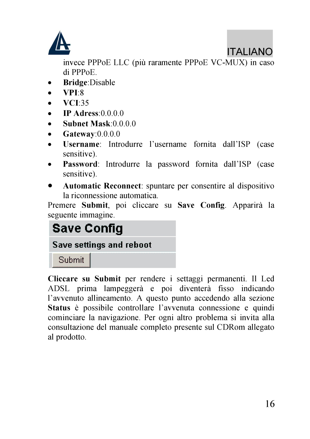 Atlantis Land A02-RA240-W54, A02-RA210-W54 quick start VPI8 VCI35 IP Adress0.0.0.0 Subnet Mask0.0.0.0 