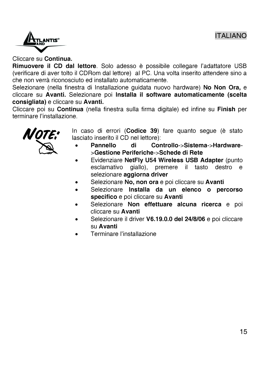 Atlantis Land A02-UP-W54 quick start Selezionare No, non ora e poi cliccare su Avanti 