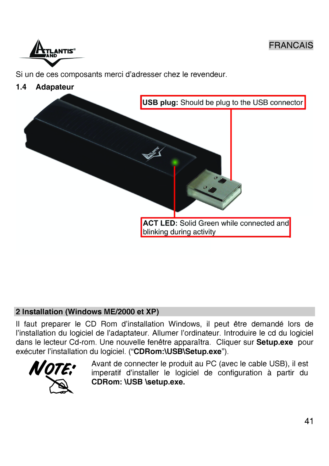 Atlantis Land A02-UP-W54 quick start Adapateur Installation Windows ME/2000 et XP, CDRom \USB \setup.exe 