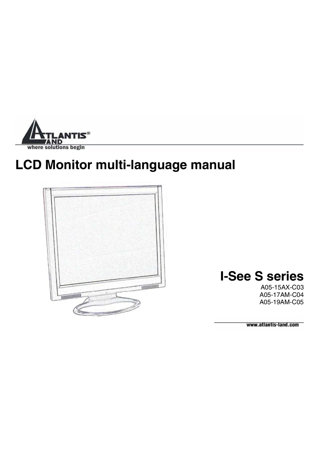 Atlantis Land A05-15AX-C03, A05-19AM-C05, A05-17AM-C04 manual LCD Monitor multi-language manual See S series 