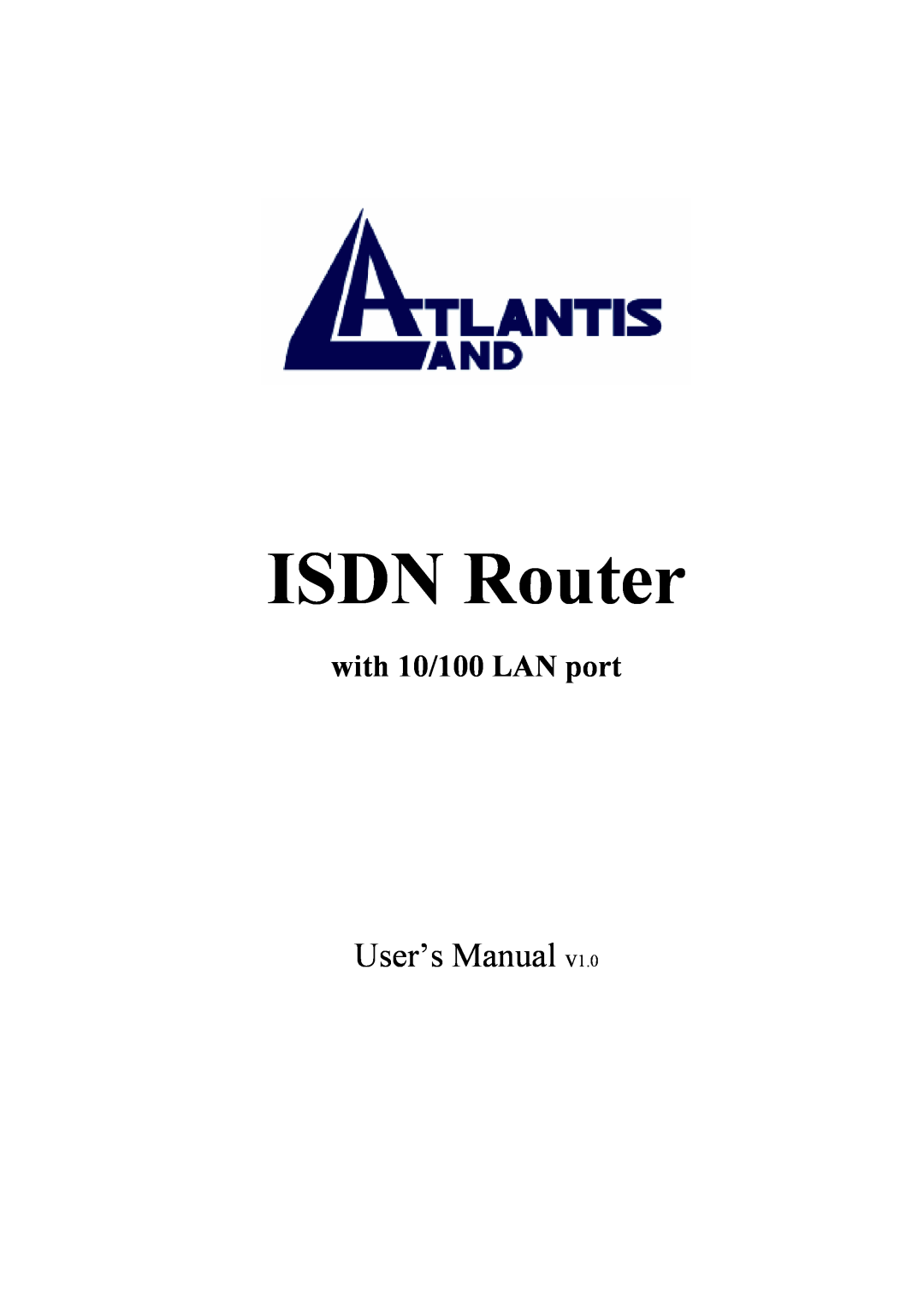 Atlantis Land ATLMMR MNE01 user manual with 10/100 LAN port, ISDN Router, User’s Manual 