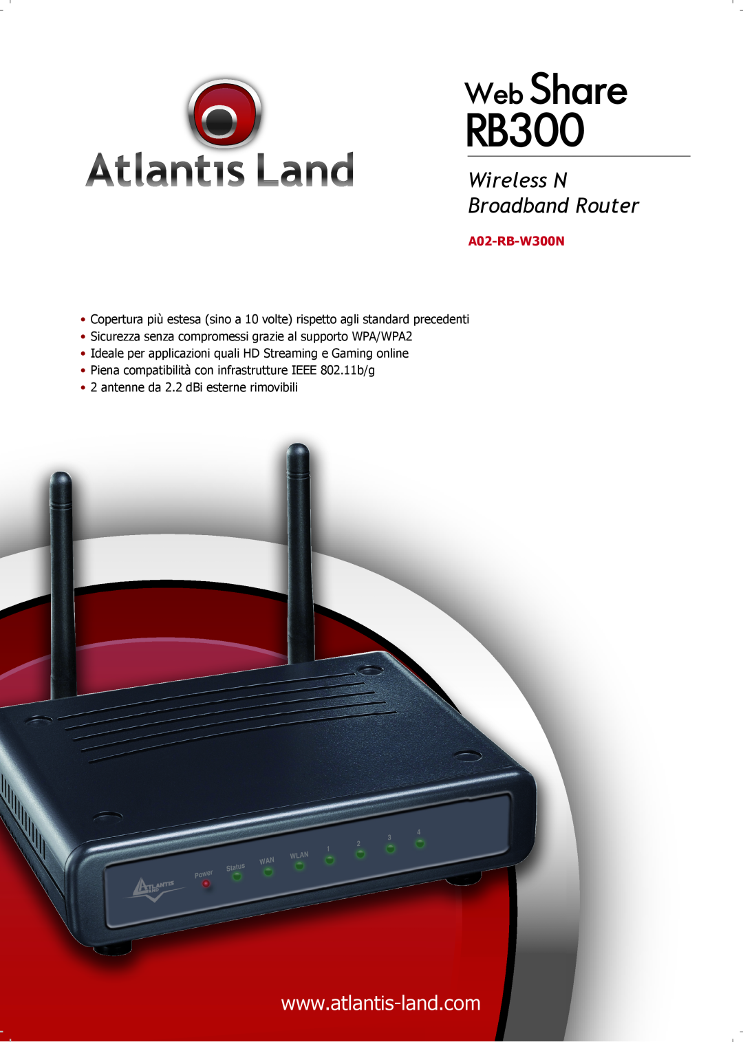 Atlantis Land manual RB300, WebShare, Wireless N Broadband Router, A02-RB-W300N, antenne da 2.2 dBi esterne rimovibili 
