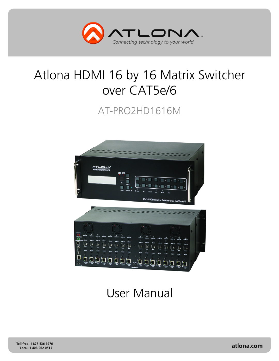 Atlona AT-PRO2HD1616M user manual atlona.com, Atlona HDMI 16 by 16 Matrix Switcher over CAT5e/6, Toll free, Local 