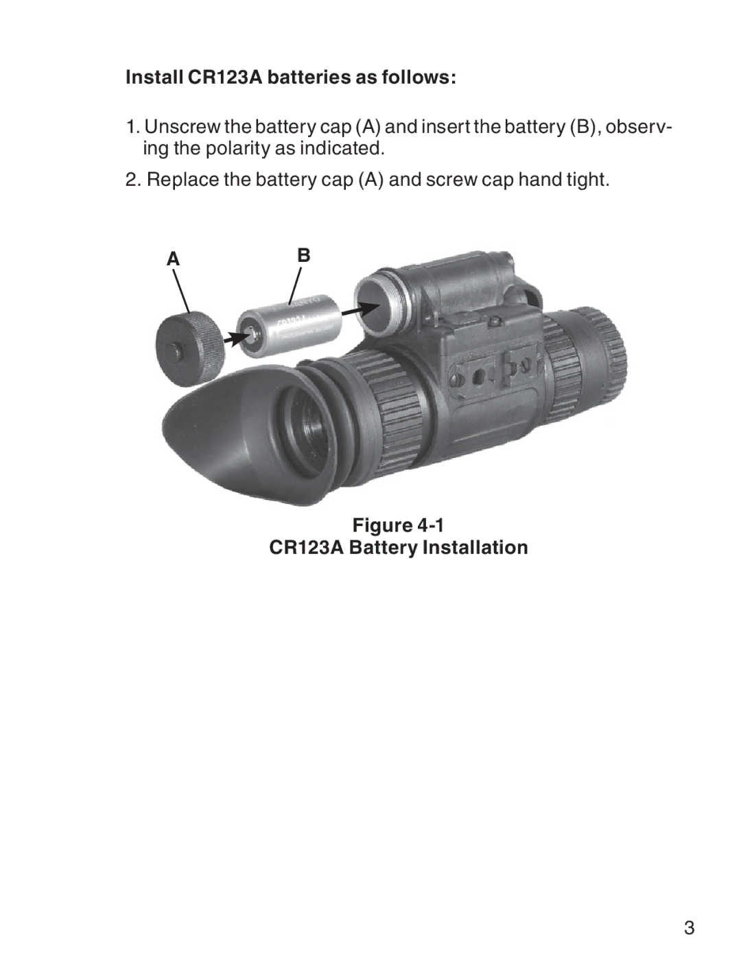 ATN manual Install CR123A batteries as follows, CR123A Battery Installation 