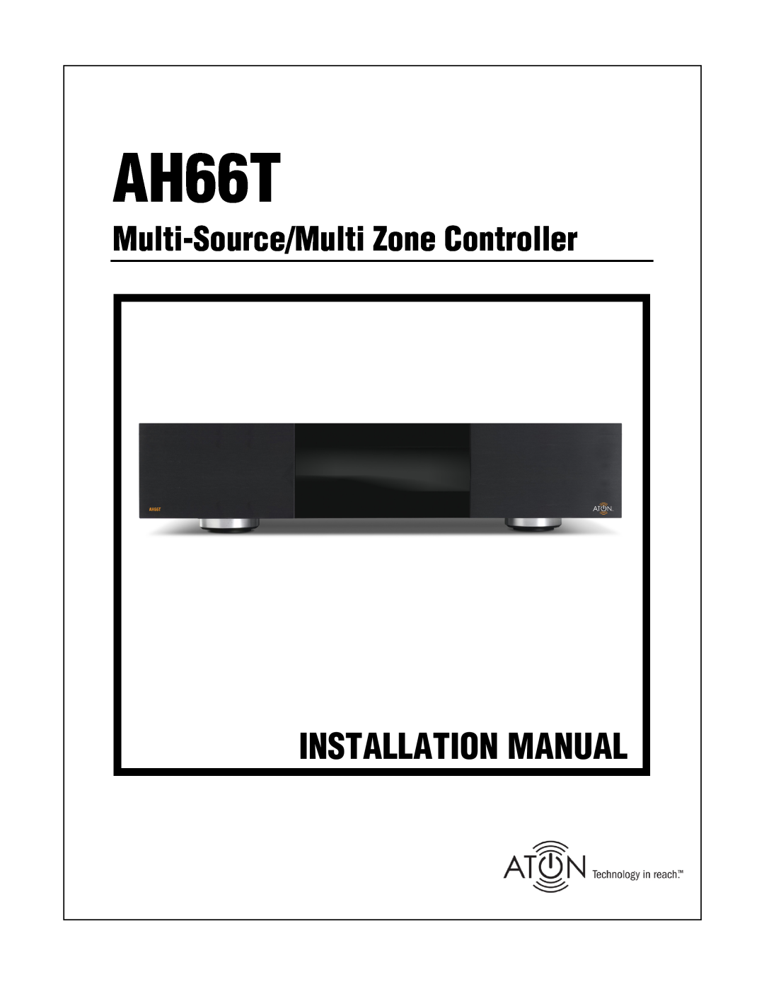 ATON AH66T-KT installation manual Installation Manual, Multi-Source/MultiZone Controller 