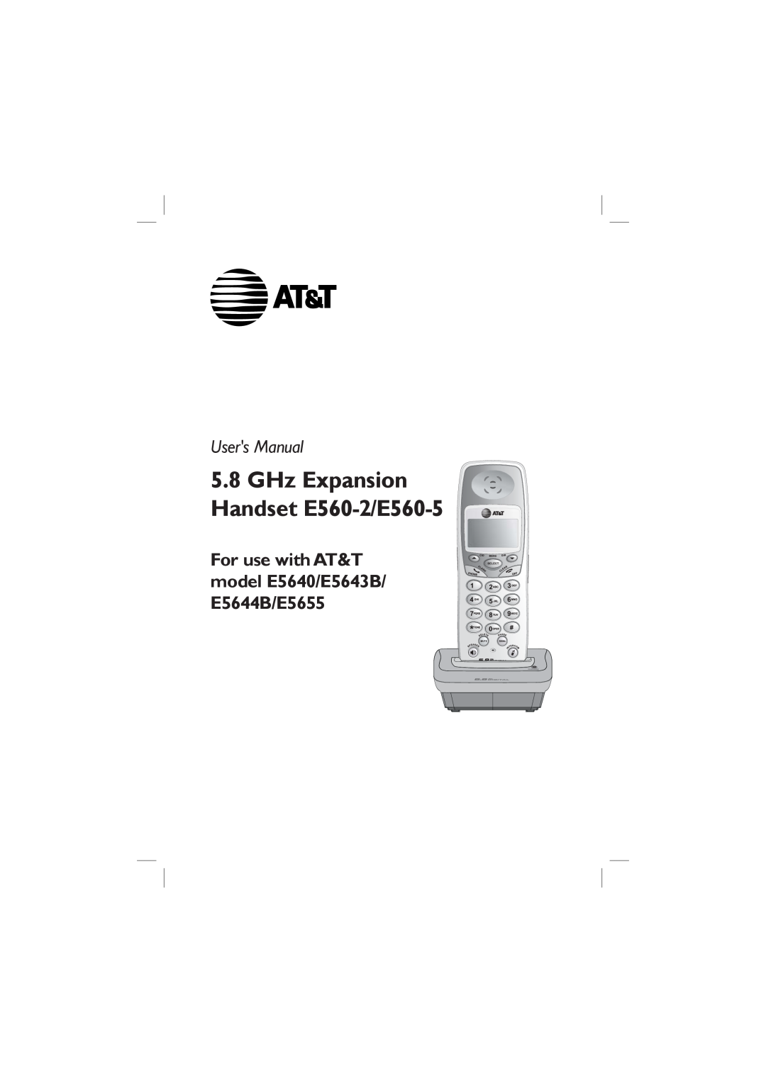 AT&T user manual For use with AT&T model E5640/E5643B/ E5644B/E5655, GHz Expansion Handset E560-2/E560-5, Users Manual 