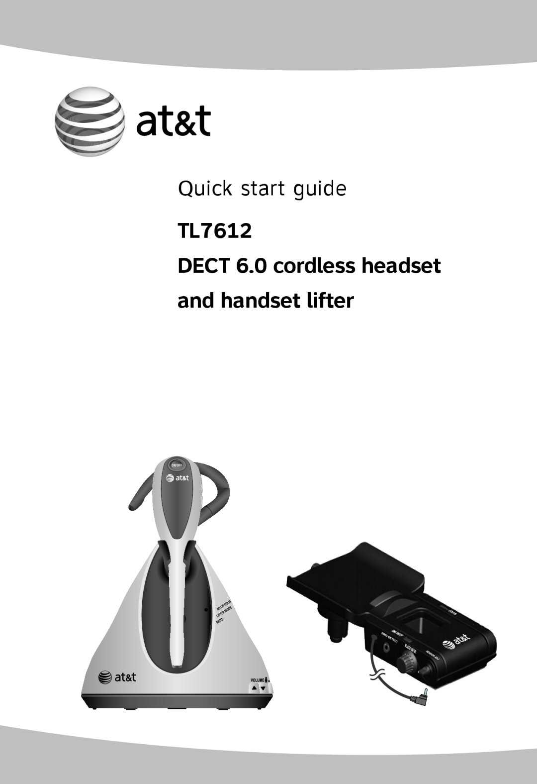 AT&T TL7612 quick start Quick start guide, DECT 6.0 cordless headset and handset lifter 