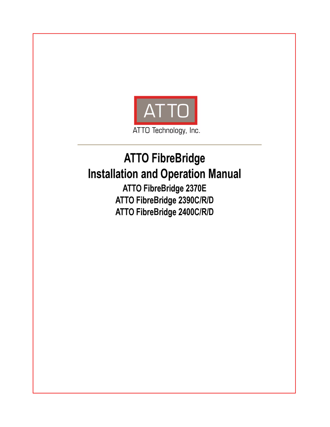 ATTO Technology 2390C/R/D, 2370E, 2400C/R/D operation manual Atto FibreBridge 