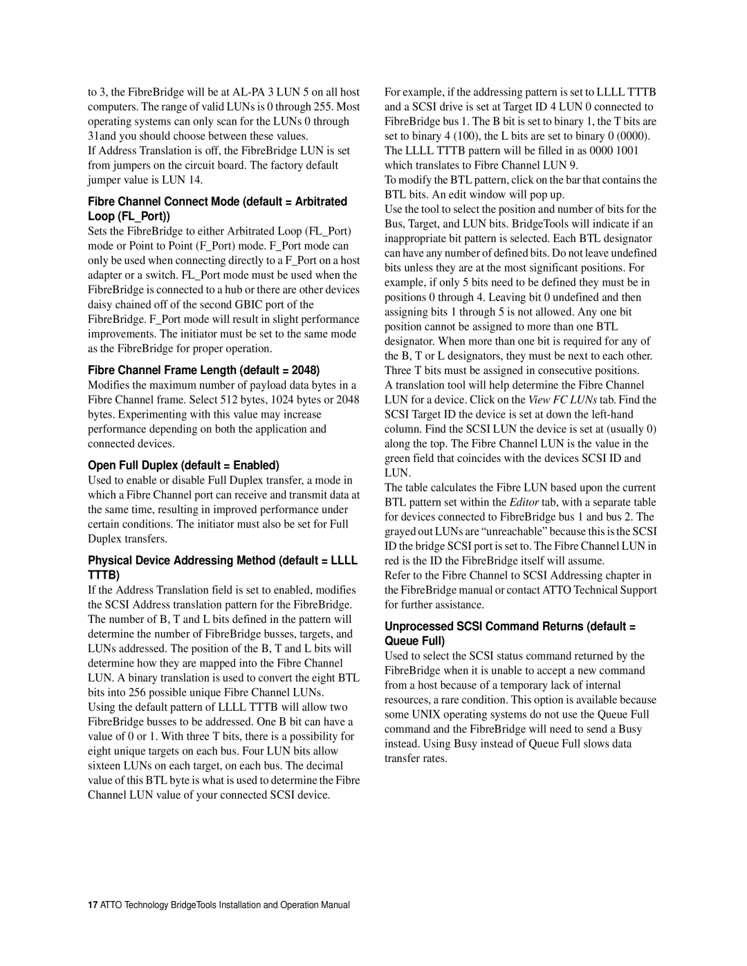 ATTO Technology 3100 Fibre Channel Connect Mode default = Arbitrated Loop FLPort, Fibre Channel Frame Length default = 