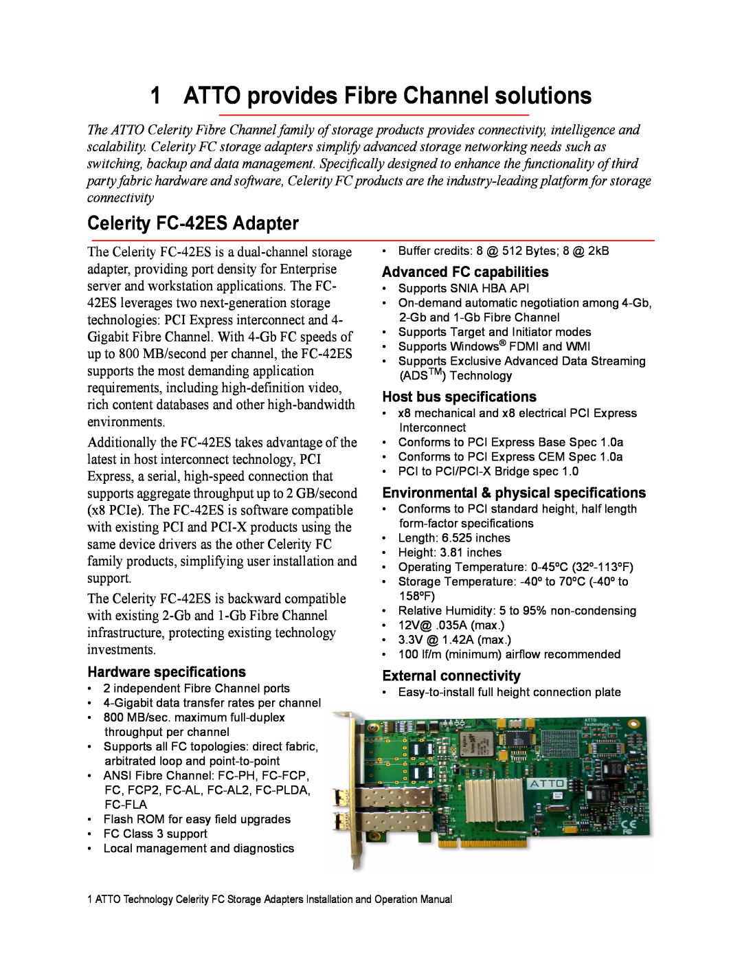 ATTO Technology FC-41XS, FC-42XS ATTO provides Fibre Channel solutions, Celerity FC-42ES Adapter, Hardware specifications 