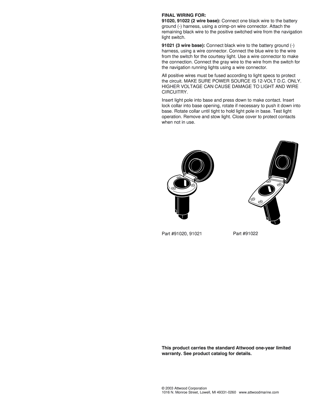 Attwood 91022, 91020, 91021 Final Wiring for, Higher Voltage can Cause Damage to Light and Wire Circuitry 