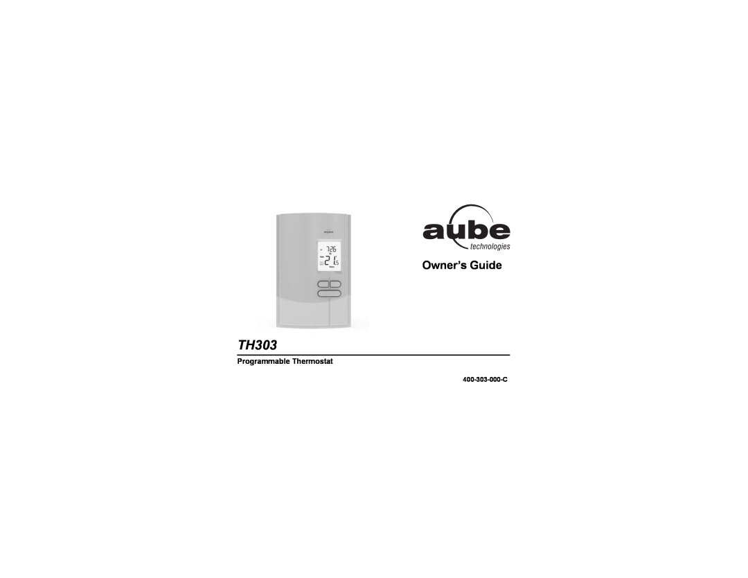 Aube Technologies TH303 manual Programmable Thermostat, Owner’s Guide 