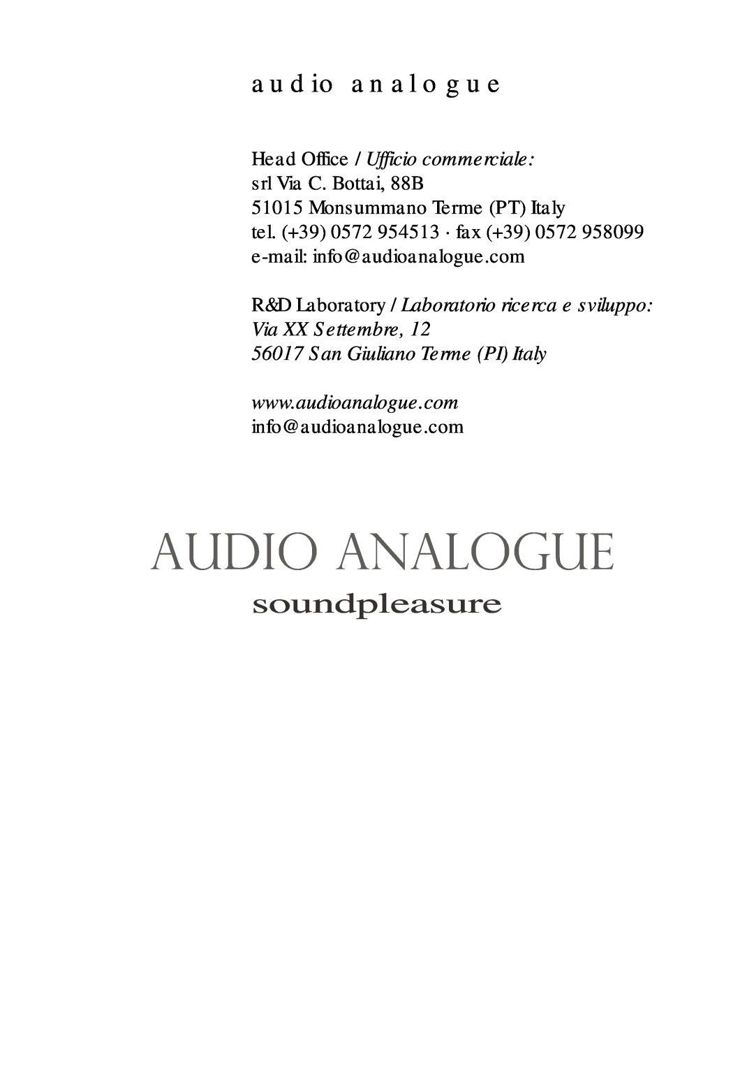 Audio Analogue SRL Audio Analogue SRL soundpleasure, audio analogue, Monsummano Terme PT Italy, info@audioanalogue.com 