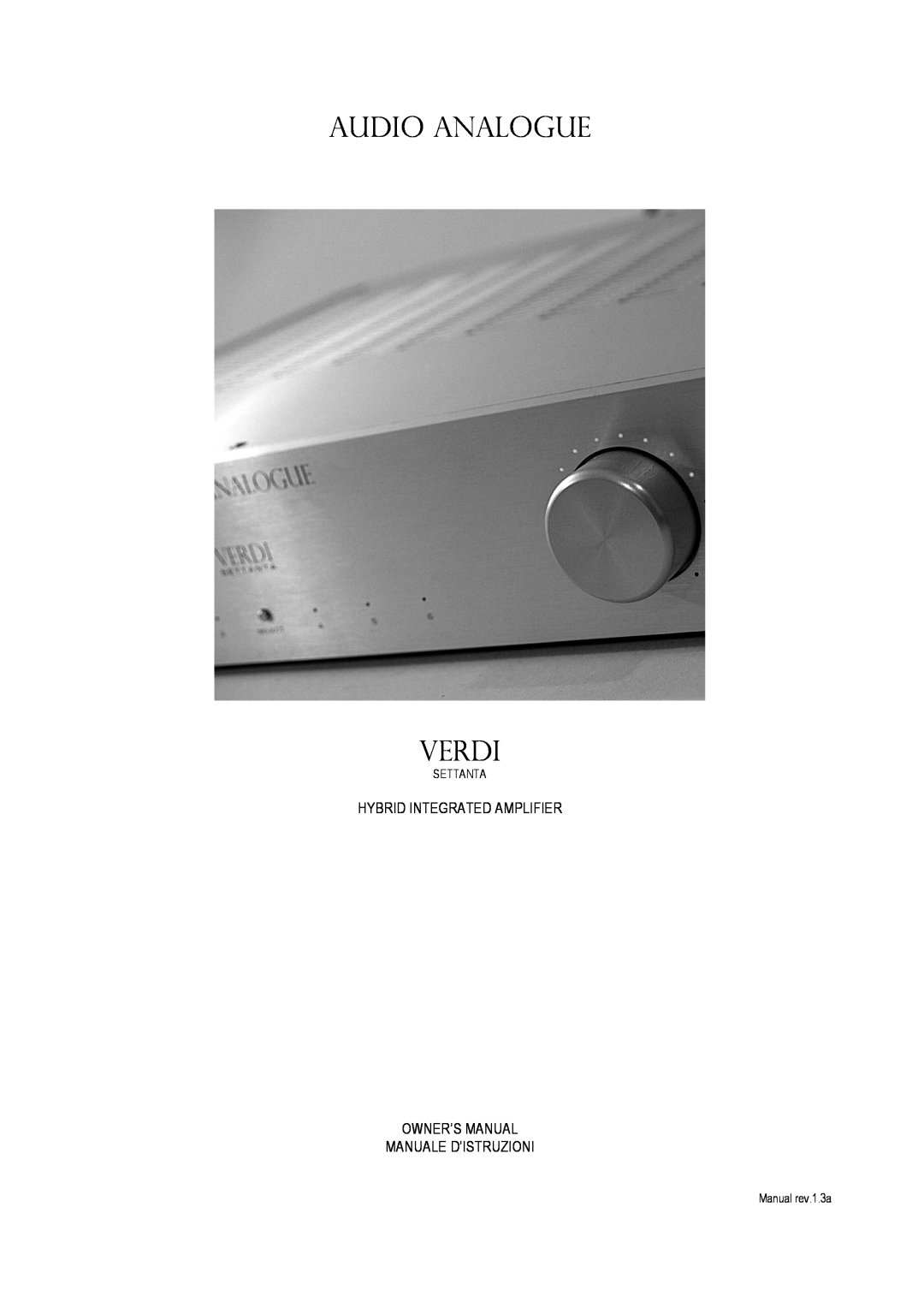 Audio Analogue SRL Hybrid Integrated Amplifier owner manual Verdi, Audio Analogue, Settanta, Manual rev.1.3a 