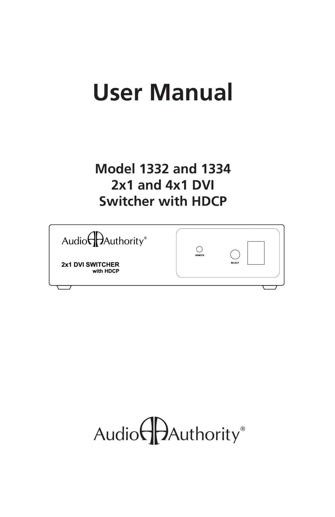 Audio Authority 1334 user manual Model 1332 2x1 and 4x1 DVI Switcher with Hdcp 