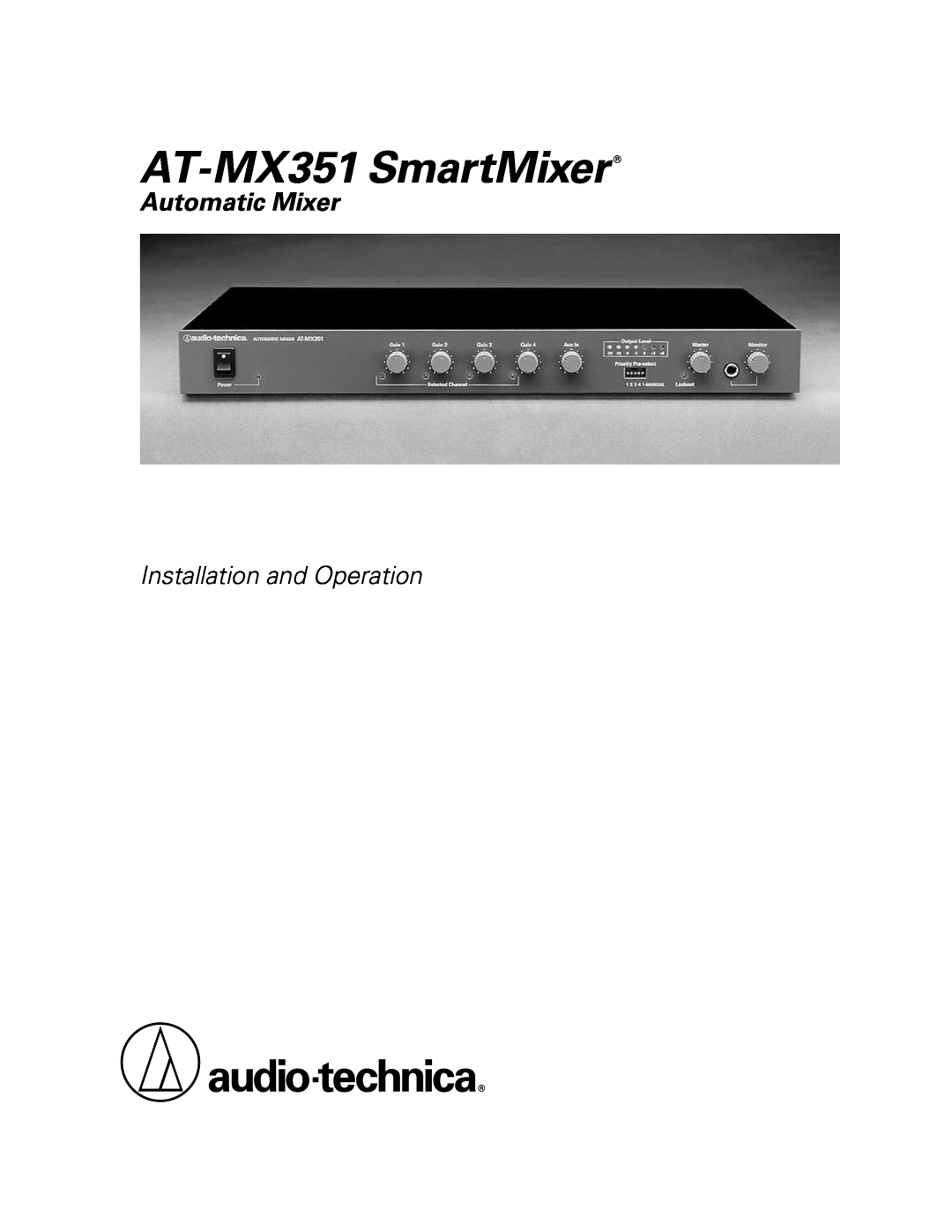 Audio-Technica manual AT-MX351 SmartMixer , Automatic Mixer, Installation and Operation 