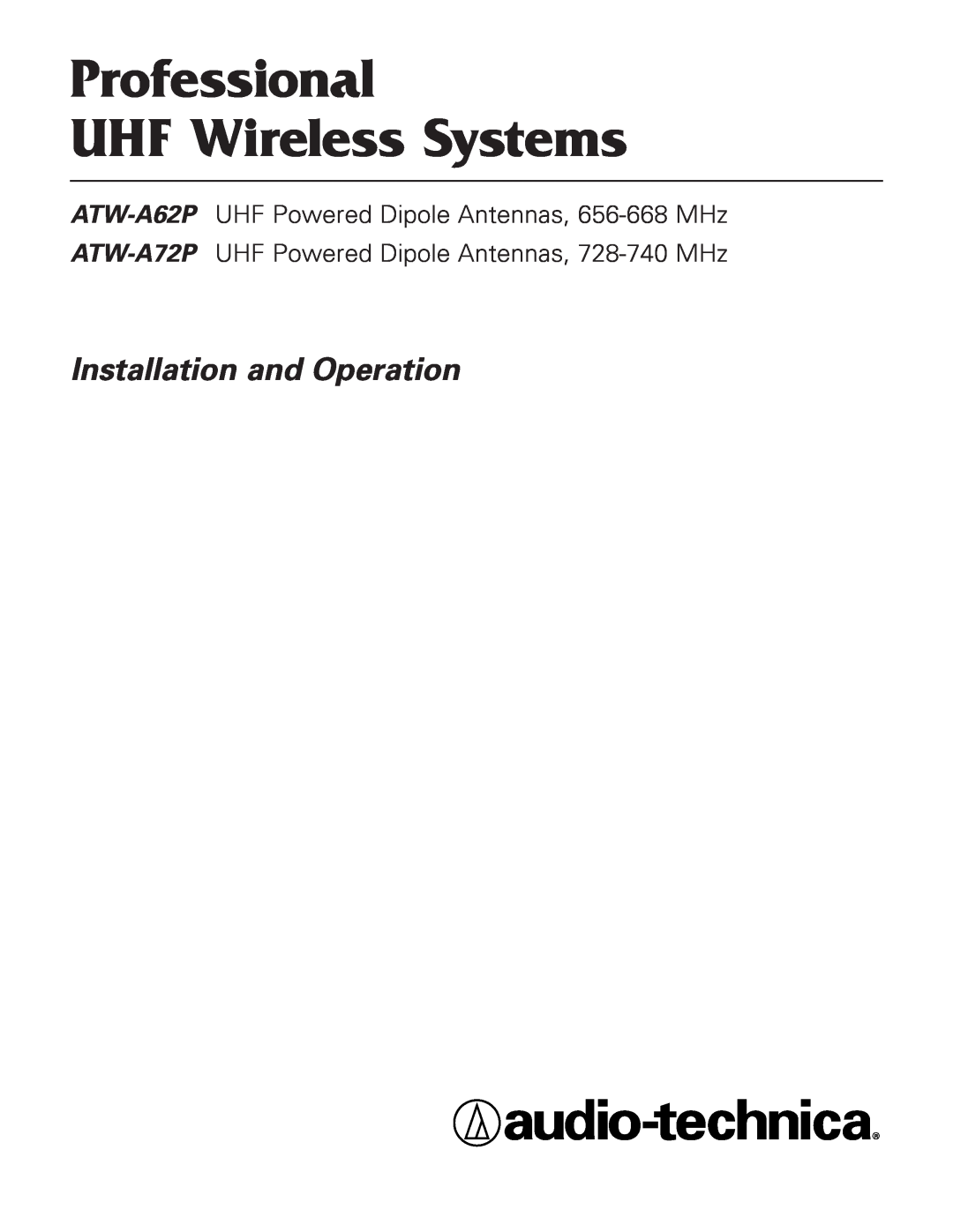 Audio-Technica ATW-A72P, ATW-A62P manual Professional UHF Wireless Systems, Installation and Operation 