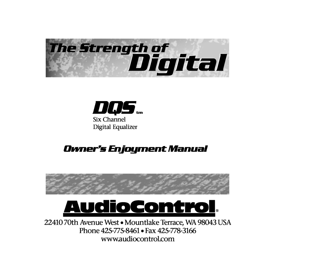 AudioControl manual Digital, DQStm, AudioControl, The Strength of, Owner’s Enjoyment Manual 