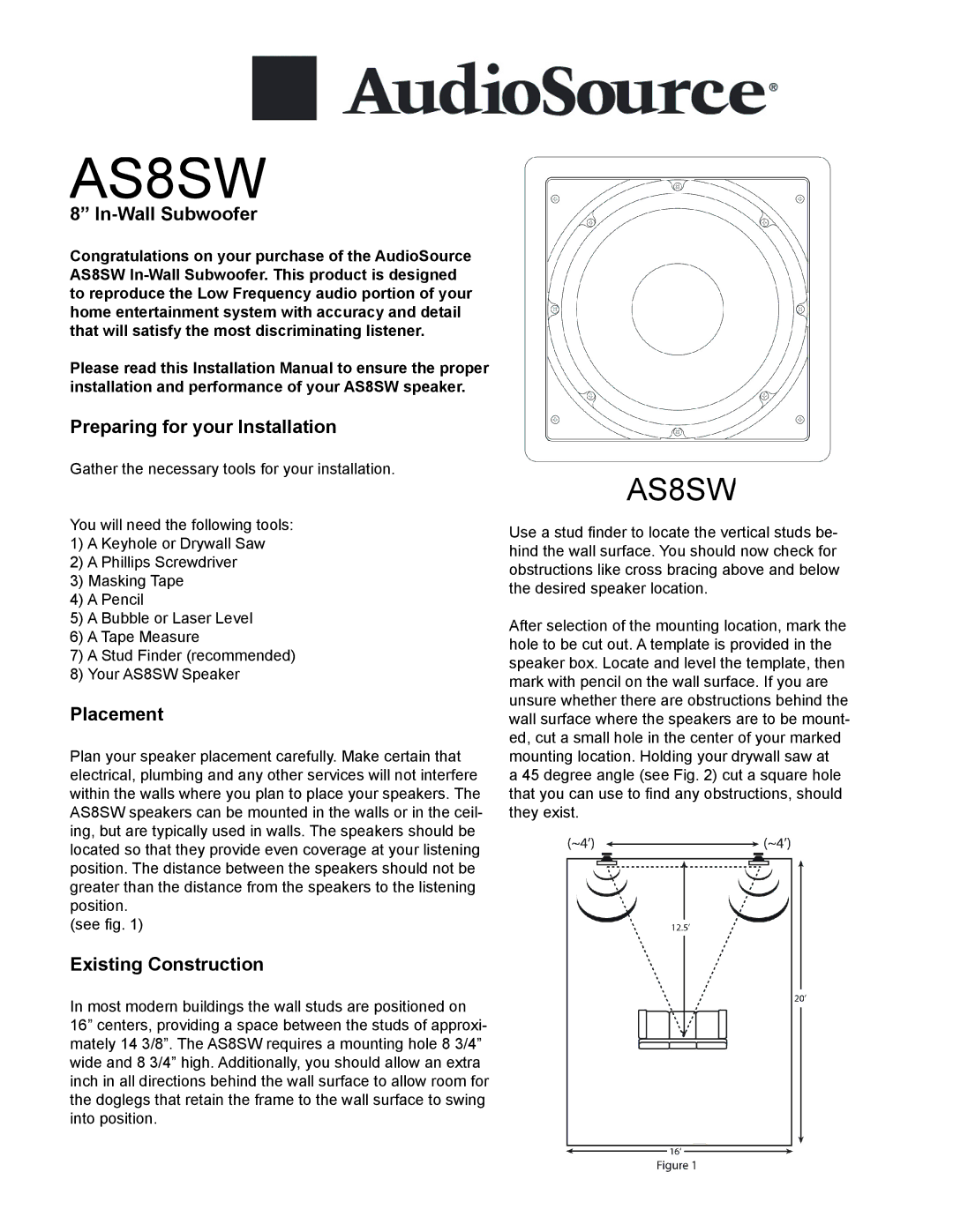 AudioSource 8 In-Wall Subwoofer installation manual Preparing for your Installation, Placement, Existing Construction 