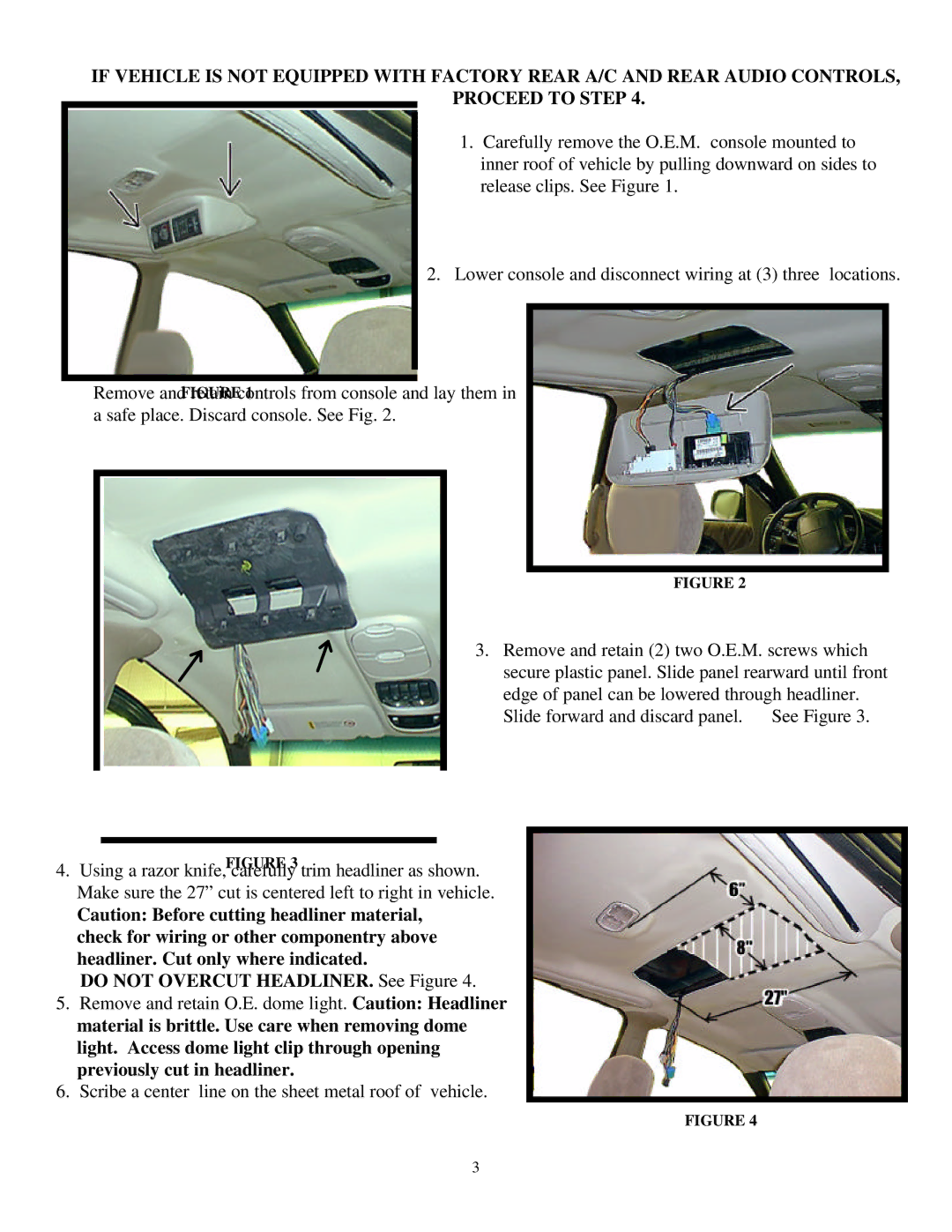 Audiovox 1181279 installation instructions Do not Overcut HEADLINER. See Figure 