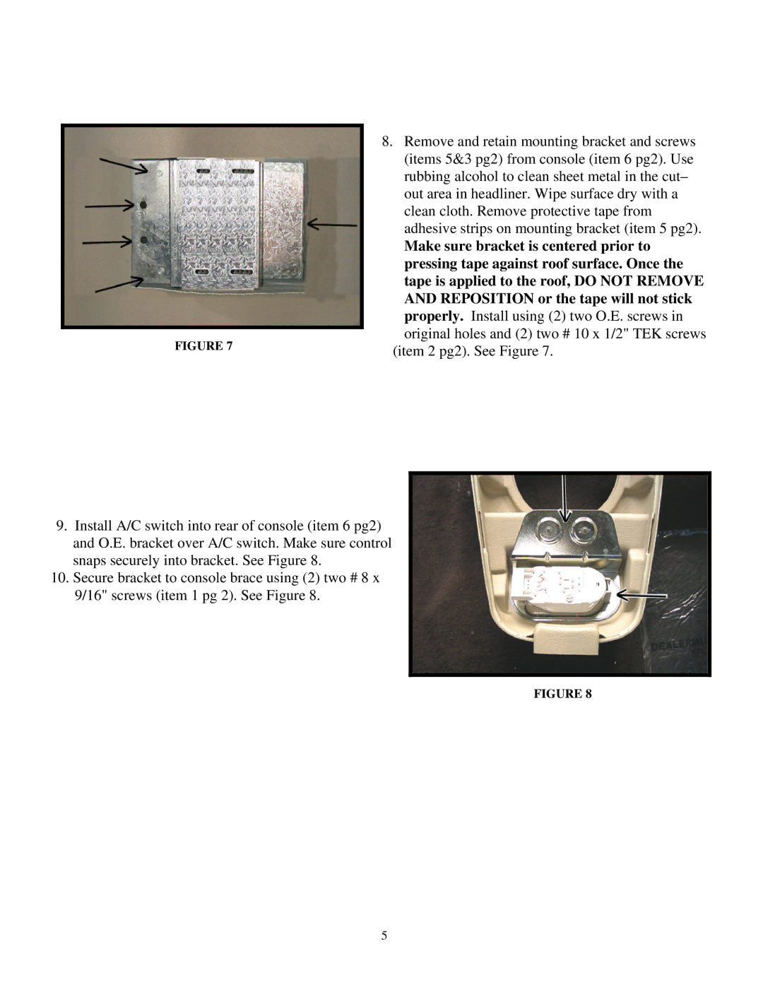 Audiovox 1187001PL installation instructions Make sure bracket is centered prior to 