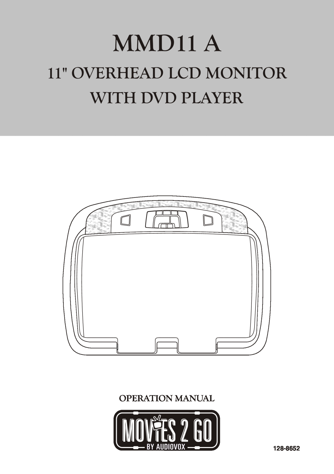 Audiovox MMD11A operation manual MMD11 A, Overhead Lcd Monitor With Dvd Player, Operation Manual, 128-8652 