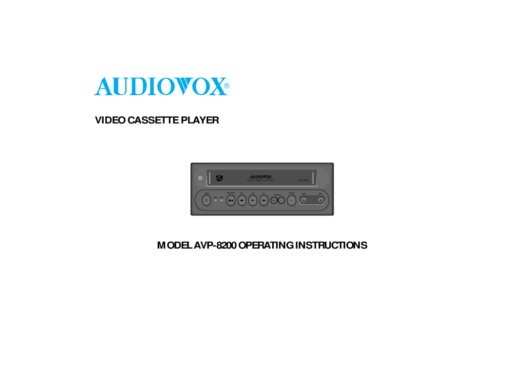 Audiovox operating instructions Video Cassette Player Model AVP-8200 Operating Instructions 