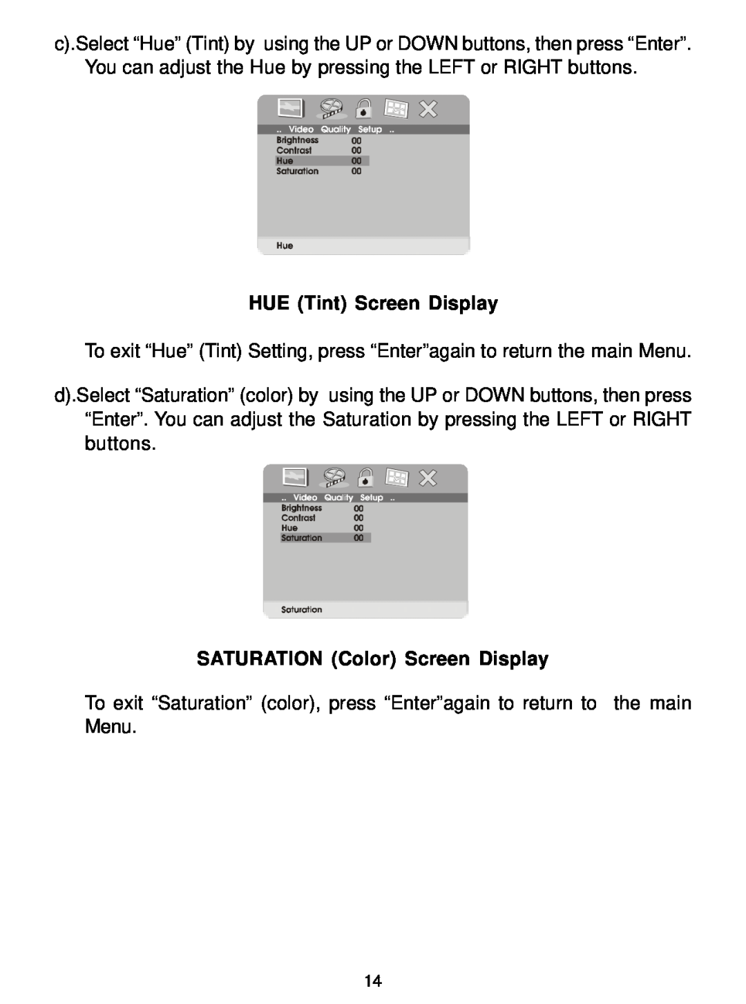 Audiovox D1726 manual HUE Tint Screen Display, SATURATION Color Screen Display 
