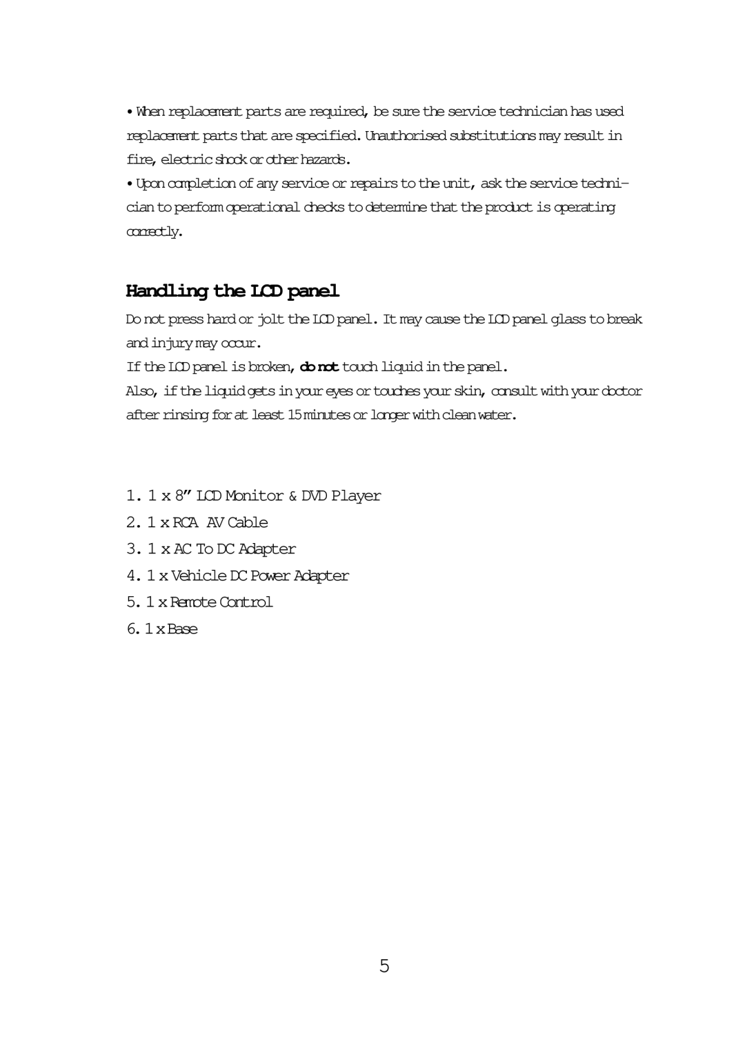 Audiovox FPE1087 operating instructions Handling the LCD panel, IftheLCDpanelisbroken,donottouchliquidinthepanel 